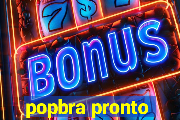 popbra pronto